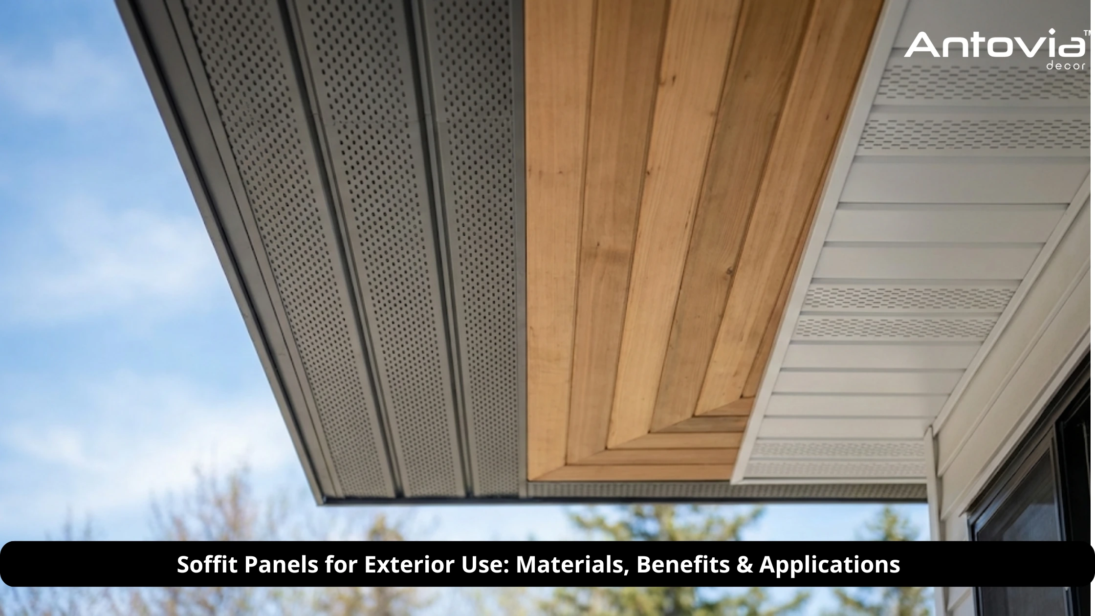 Soffit Panels for Exterior Use: Materials, Benefits & Applications